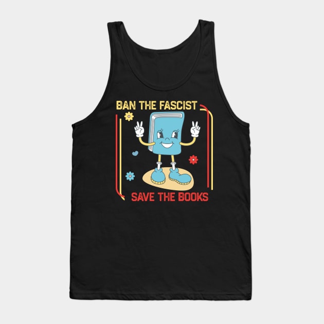 Ban The Fascists Save The Books Tank Top by kaden.nysti